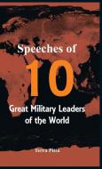 Speeches of 10 Great Military Leaders of the World di Terra Pitta edito da Alpha Editions