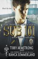 Sub 101 Book One Part One di Tibby Armstrong, Bianca Sommerland edito da Tibby Armstrong