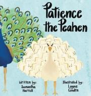 Patience the Peahen di Samantha Harrell edito da INST OF LATIN AMER STUDIES