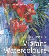 Vibrant Watercolours di Shirley Trevena edito da Harpercollins Publishers