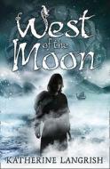 West Of The Moon di Katherine Langrish edito da Harpercollins Publishers