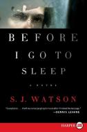 Before I Go to Sleep di S. J. Watson edito da HARPERLUXE
