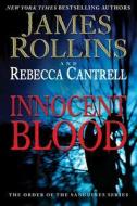 Innocent Blood di James Rollins, Rebecca Cantrell edito da Harper Collins Publ. USA