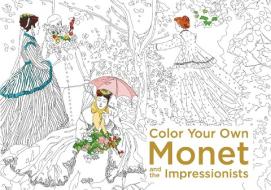 Color Your Own Monet and the Impressionists di None edito da COLLINS