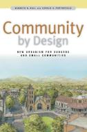Community by Design: New Urbanism for Suburbs and Small Communities di Kenneth B. Hall, Gerald A. Porterfield edito da IRWIN