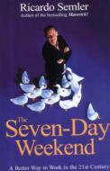 The Seven-Day Weekend di Ricardo Semler edito da Cornerstone