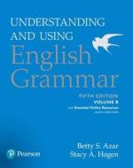 Understanding and Using English Grammar, Volume B, with Essential Online Resources di Stacy A. Hagen, Betty Schrampfer Azar edito da Pearson Education (US)