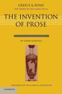 The Invention of Prose di Simon Goldhill edito da Cambridge University Press