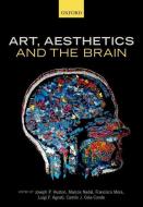 Art, Aesthetics, and the Brain di Joseph P. Huston edito da OUP Oxford