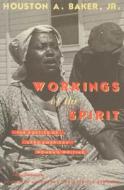 Workings Of The Spirit di Jr. Baker edito da The University Of Chicago Press