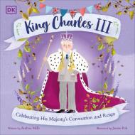 King Charles di Andrea Mills edito da Dorling Kindersley Ltd