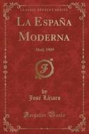 La Espana Moderna di Jose Lazaro edito da Forgotten Books