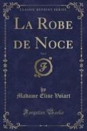 FRE-ROBE DE NOCE VOL 2 (CLASSI di Madame Elise Voiart edito da FB&C LTD