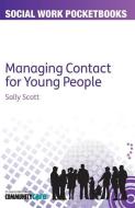 Managing Contact for Young People di Sally Scott edito da Open University Press