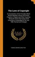 The Laws Of Copyright di Thomas Edward Scrutton edito da Franklin Classics Trade Press