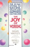 The Joy of Working di Denis Waitley, Reni Witt edito da Ballantine