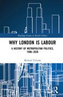 Why London Is Labour di Michael Tichelar edito da Taylor & Francis Ltd