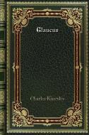 Glaucus di Charles Kingsley edito da Blurb