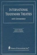 International Trademark Treaties With Commentary di #Winner,  Ellen P edito da Oxford University Press Inc