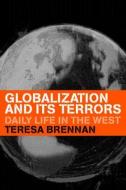 Globalization and its Terrors di Teresa Brennan edito da Routledge