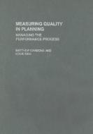 Measuring Quality in Planning di Professor Matthew Carmona, Louie Sieh edito da Taylor & Francis Ltd