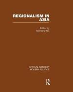 Regionalism in Asia di See Seng Tan edito da Routledge