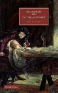 Shakespeare and Victorian Women di Gail Marshall edito da Cambridge University Press