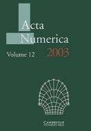Acta Numerica 2003: Volume 12 di Arieh Iserles edito da Cambridge University Press