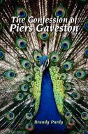 The Confession of Piers Gaveston di Brandy Purdy edito da AUTHORHOUSE