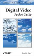 Digital Video Pocket Guide di Derrick Story edito da OREILLY MEDIA
