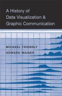 A History Of Data Visualization And Gra di Michael Friendly, Howard Wainer edito da Harvard University Press