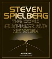 Steven Spielberg di Ian Nathan edito da White Lion Publishing