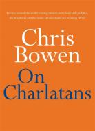 On Charlatans di Chris Bowen edito da Little, Brown