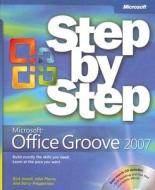 Microsoft Office Groove 2007 Step By Step di Rick Jewell, John Pierce, Barry Preppernau edito da Microsoft Press,u.s.