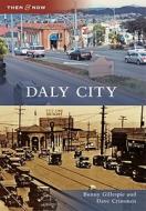Daly City di Bunny Gillespie, Dave Crimmen edito da ARCADIA PUB (SC)