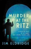 Murder at the Ritz di Jim Eldridge edito da ALLISON & BUSBY