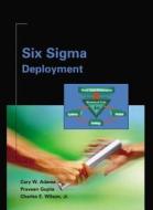 Six Sigma Deployment di Praveen Gupta, Cary Adams, Charlie Wilson edito da Taylor & Francis Ltd