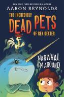 Narwhal I'm Around di Aaron Reynolds edito da LITTLE BROWN BOOKS FOR YOUNG R