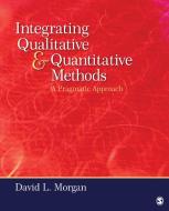 Integrating Qualitative and Quantitative Methods di David L. Morgan edito da SAGE Publications, Inc
