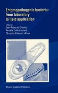 Entomopathogenic Bacteria: from Laboratory to Field Application edito da Springer Netherlands