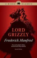 Lord Grizzly di Frederick Manfred edito da UNIV OF NEBRASKA PR