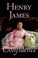Confidence by Henry James, Fiction, Literary di Henry James edito da Wildside Press