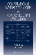 Computational Inverse Techniques in Nondestructive Evaluation di G. R. Liu edito da CRC Press