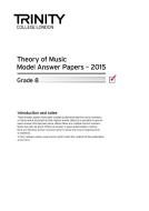 Trinity College London Theory Model Answers Paper (2015) Grade 8 di TRINITY COLLEGE LOND edito da Trinity College London Press