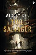 Time Salvager di Wesley Chu edito da Watkins Media
