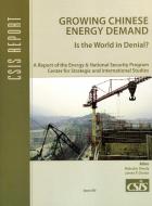 Growing Chinese Energy Demand di Malcolm Shealy, James P. Dorian edito da Centre for Strategic & International Studies,U.S.