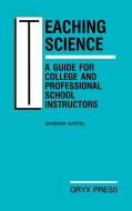 Teaching Science di Barbara Gastel edito da Greenwood
