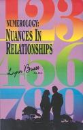 Numerology: Nuances in Relationships di Lynn Buess edito da Light Technology Publications