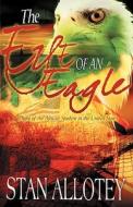 The Eye of an Eagle di Stan Allotey edito da Urban Classic Books