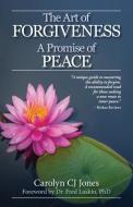 THE ART OF FORGIVENESS: A PROMISE OF PEA di FRED LUSKIN PH.D. edito da LIGHTNING SOURCE UK LTD